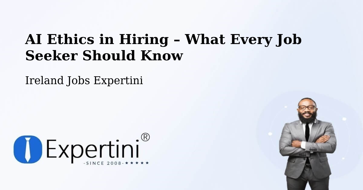 AI Ethics in Recruitment & Hiring – County Leitrim - County Leitrim, Ireland Jobs Expertini